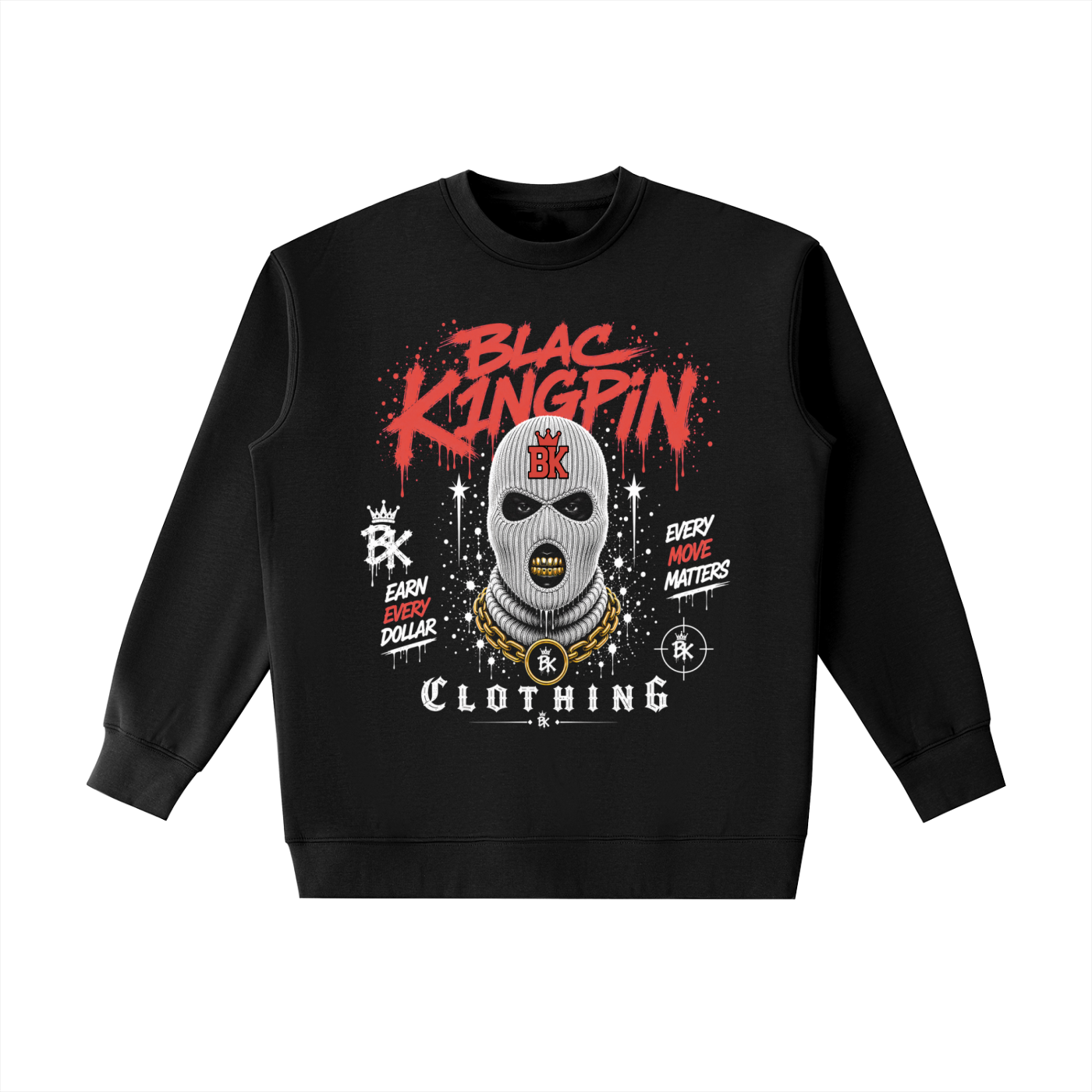 Blac K1ngpin Every Move Matters Sweatshirt