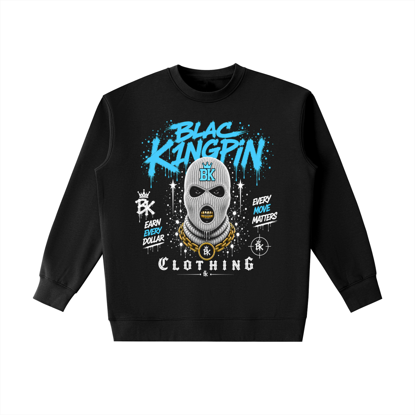Blac K1ngpin Every Move Matters Sweatshirt
